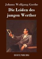 Die Leiden des jungen Werther - Johann Wolfgang Goethe