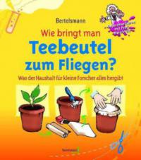 Wie bringt man Teebeutel zum Fliegen? - 