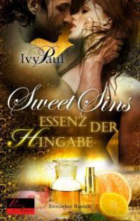 Sweet Sins 02: Essenz der Hingabe - Ivy Paul