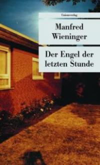 Der Engel der letzten Stunde - Manfred Wieninger