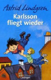 Karlsson fliegt wieder - Astrid Lindgren