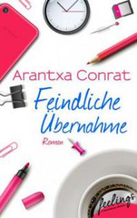 Feindliche Übernahme - Arantxa Conrat