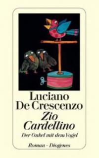 Zio Cardellino, deutschsprachige Ausgabe - Luciano De Crescenzo