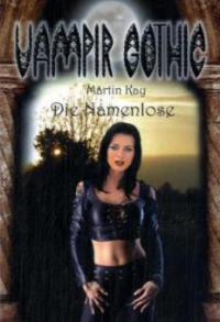 Vampir Gothic 7. Die Namenlose - Martin Kay