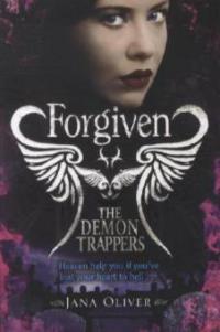 The Demon Trappers: Forgiven - Jana Oliver