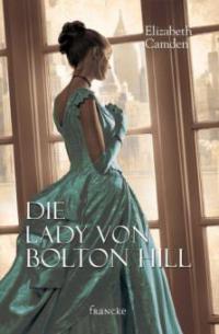 Die Lady von Bolton Hill - Elizabeth Camden