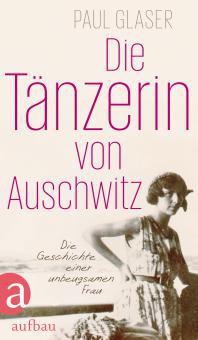 Die Tänzerin von Auschwitz - Paul Glaser