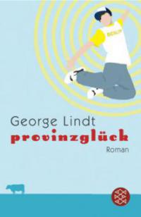 Provinzglück - George Lindt