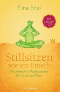 Stillsitzen wie ein Frosch - Eline Snel