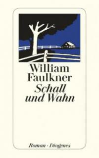 Schall und Wahn - William Faulkner