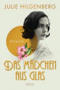 Das Mädchen aus Glas - Julie Hilgenberg