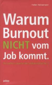 Warum Burnout nicht vom Job kommt - Helen Heinemann