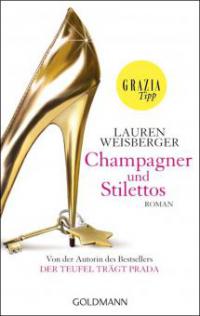 Champagner und Stilettos - Lauren Weisberger