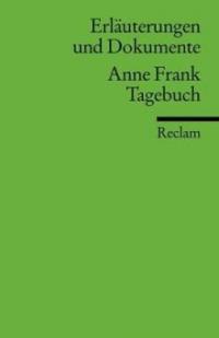 Tagebuch. Erläuterungen und Dokumente - Anne Frank