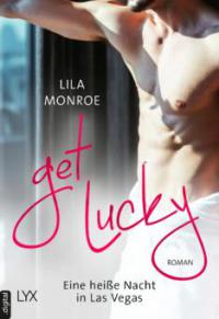 Get lucky - Eine heiße Nacht in Las Vegas - Lila Monroe