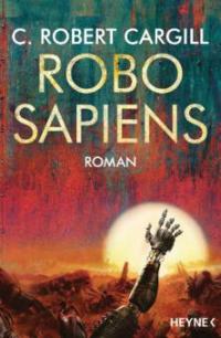 Robo sapiens - C. Robert Cargill