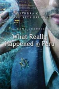 Bane Chronicles 1: What Really Happened in Peru - Cassandra Clare