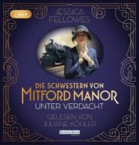 Die Schwestern von Mitford Manor - Unter Verdacht, 2 Audio, - Jessica Fellowes