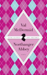 Jane Austens Northanger Abbey - Val McDermid