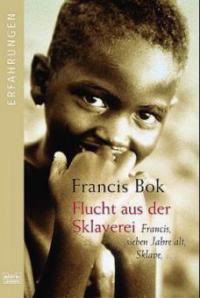 Flucht aus der Sklaverei - Francis Bok