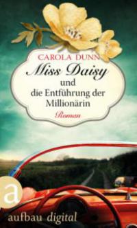 Miss Daisy und die Entführung der Millionärin - Carola Dunn