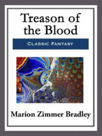 Treason of the Blood - Marion Zimmer Bradley