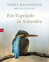 Ein Vogeljahr in Schweden - Tomas Bannerhed, Brutus Östling