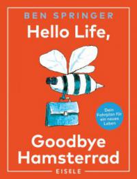 Hello Life - Goodbye Hamsterrad - Ben Springer
