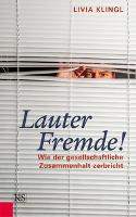 Lauter Fremde! - Livia Klingl