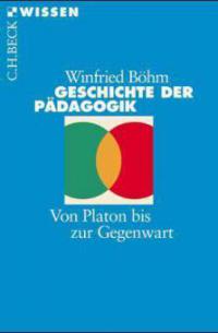 Geschichte der Pädagogik - Winfried Böhm
