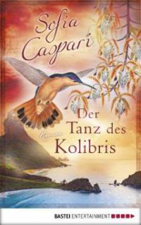 Der Tanz des Kolibris - Sofia Caspari