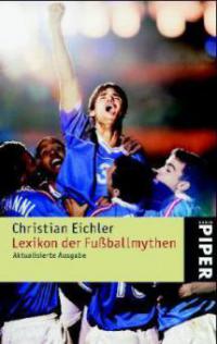 Lexikon der Fußballmythen - Christian Eichler