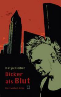 Dicker als Blut - Katja Kleiber