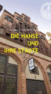 Die Hanse und ihre Städte - Hartmut Schwerdtfeger
