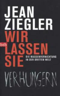 Wir lassen sie verhungern - Jean Ziegler