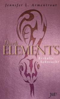 Dark Elements 2: Eiskalte Sehnsucht - Jennifer L. Armentrout