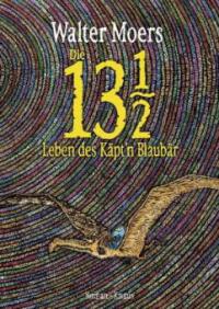Die 13 1/2 Leben des Käpt'n Blaubär, m. Farbillustrationen - Walter Moers