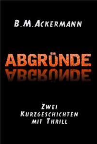 Abgründe - B. M. Ackermann