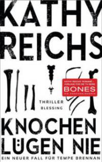 Knochen lügen nie - Kathy Reichs