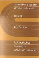 Isokinetisches Training in Sport und Therapie - Ingo Froböse