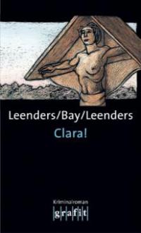 Clara! - Hiltrud Leenders, Michael Bay, Artur Leenders