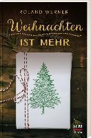 Weihnachten ist mehr - Roland Werner