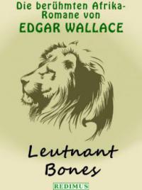 Leutnant Bones - Edgar Wallace