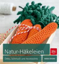 Natur-Häkeleien - Hanna Erhorn