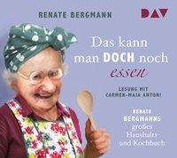 Das kann man doch noch essen. Renate Bergmanns großes Haushalts- und Kochbuch, 2 Audio-CDs - Renate Bergmann
