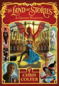 The Land of Stories: A Grimm Warning - Chris Colfer