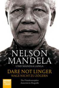 Dare Not Linger - Wage nicht zu zögern - Nelson Mandela, Mandla Langa