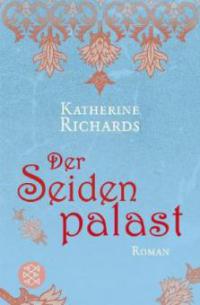 Der Seidenpalast - Katherine Richards