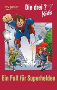 Die drei ??? Kids 45 - Ein Fall für Superhelden (drei Fragezeichen) - Ulf Blanck