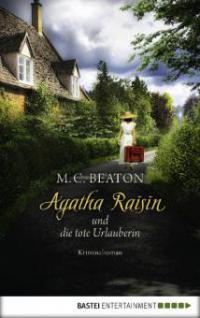 Agatha Raisin und die tote Urlauberin - M. C. Beaton